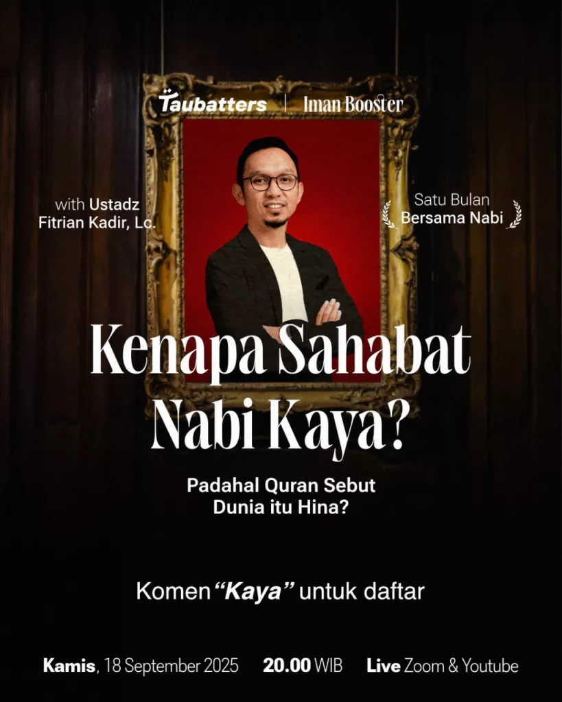 Iman Booster: Kenapa Sahabat Nabi Kaya, Tapi Quran Sebut Dunia Hina?