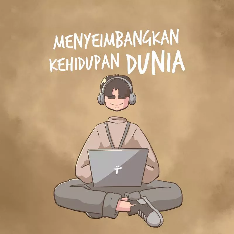 Menyeimbangkan Kehidupan Dunia